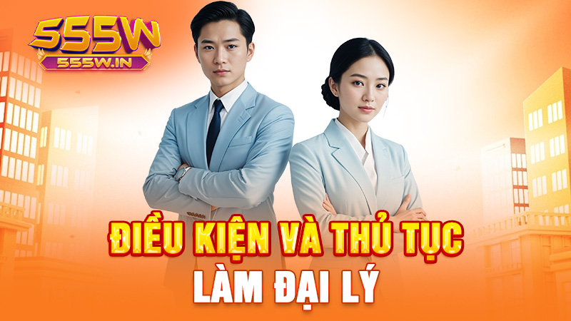 Điều kiện và thủ tục làm đại lý
