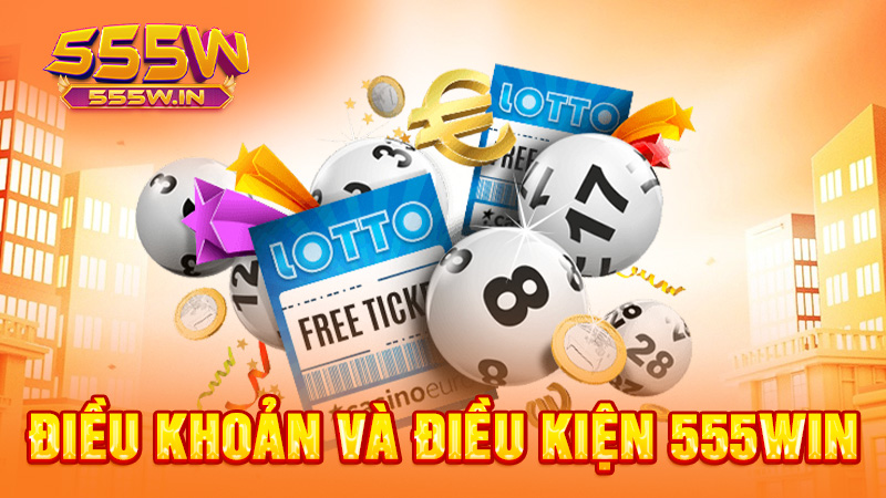 Điều khoản và điều kiện 555win