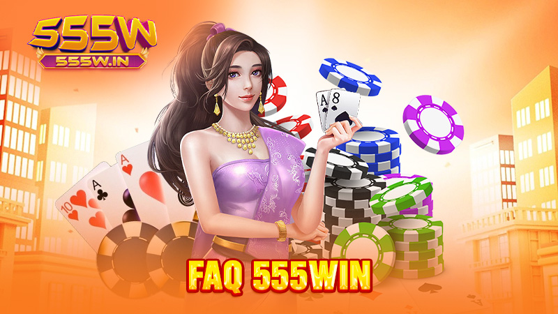 FAQ 555win
