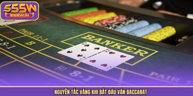 Nguyên tắc vàng khi bắt đầu ván Baccarat